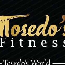 Tosedo’S Fitness